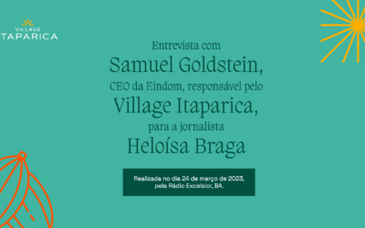 Entrevista com Samuel Goldstein,  CEO da Eindom,  responsável pelo Village Itaparica, para a jornalista Heloisa Braga