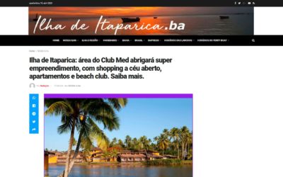 Ilha de Itaparica: área do Club Med abrigará super empreendimento, com shopping a céu aberto, apartamentos e beach club. Saiba mais.